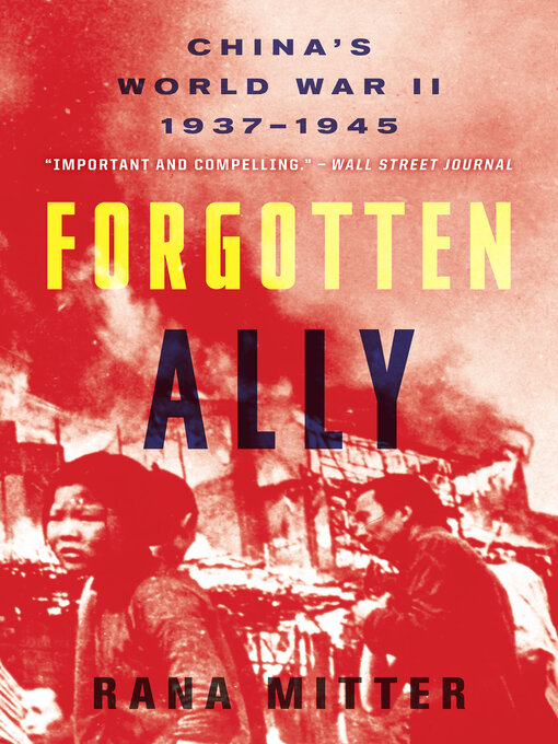 Title details for Forgotten Ally by Rana Mitter - Available